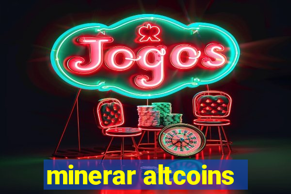 minerar altcoins